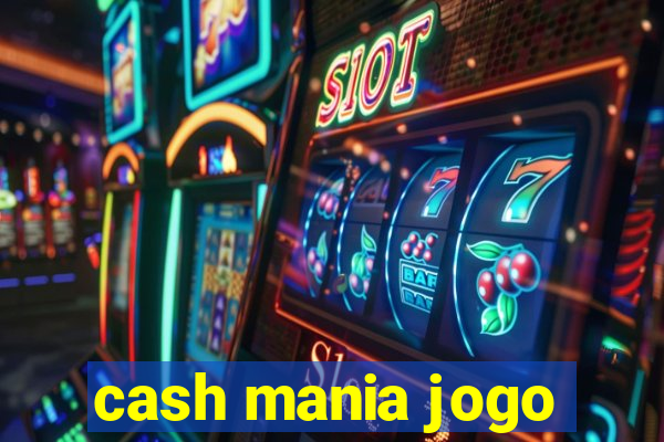 cash mania jogo